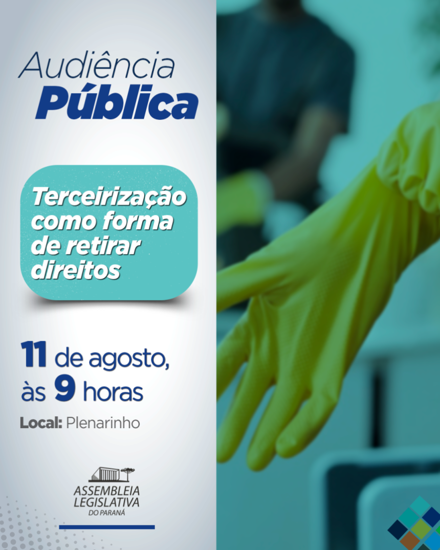 Assembleia Legislativa do Paraná | ALEP | Notícias > Audiência Pública na Assembleia Legislativa debate terceirização e retirada de direitos dos trabalhadores
